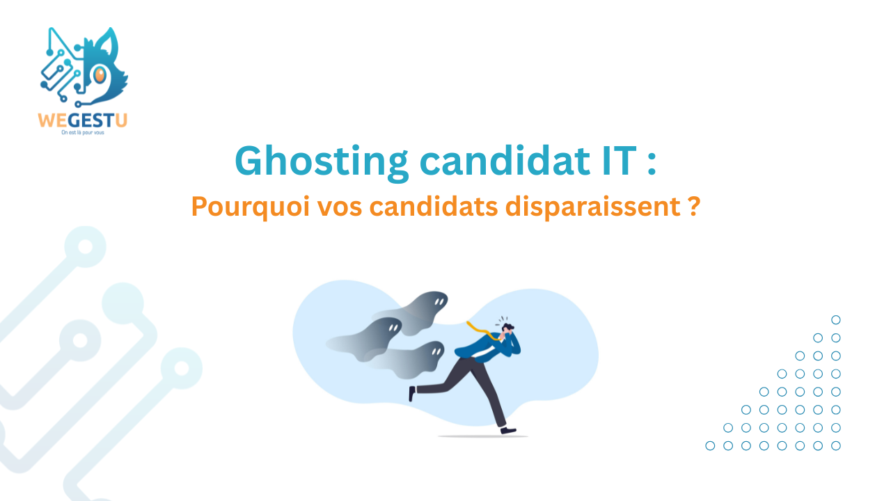 Ghosting candidat IT : pourquoi vos candidats disparaissent ?