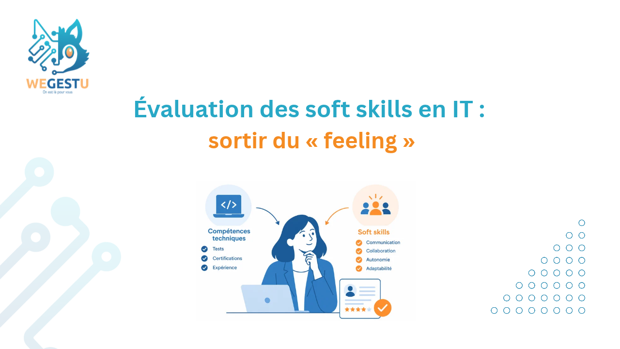 Évaluation des soft skills en IT : sortir du « feeling »